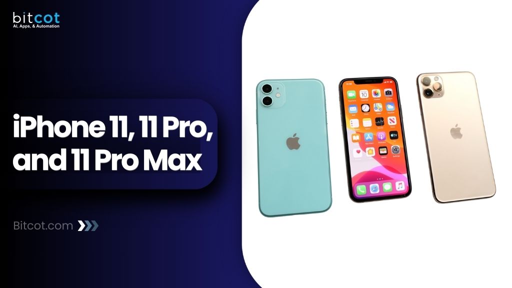 iPhone 11, 11 Pro, and 11 Pro Max